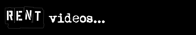 RENT Videos